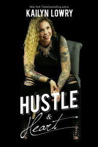 Title: Hustle and Heart, Author: Kailyn Lowry
