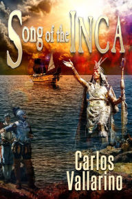 Title: Song of the Inca, Author: Carlos Vallarino