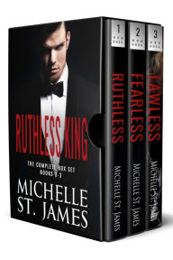 Title: Ruthless King: The Complete Series Box Set (1-3): An Enemies-to-Lovers Dark Mafia Romance, Author: Michelle St. James