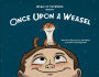 Once Upon A Weasel