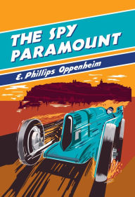 Title: The Spy Paramount, Author: E Phillips Oppenheim