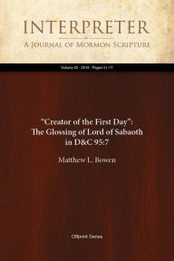 Title: Creator of the First Day: The Glossing of Lord of Sabaoth in D&C 95:7, Author: Matthew L. Bowen