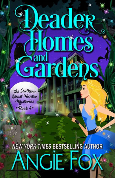 Deader Homes and Gardens (Southern Ghost Hunter Series #4)