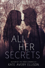 Title: All Her Secrets, Author: Kate Avery Ellison