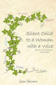 Title: Silent Child to a Woman with a Voice, Author: Jean Stevens