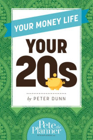 Title: Your Money Life: Your 20s, Author: Peter Dunn