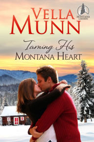 Title: Taming His Montana Heart, Author: Vella Munn