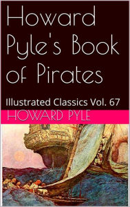 Title: Howard Pyle's Book of Pirates, Author: Howard Pyle