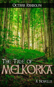 Title: The Tale of Melkorka: A Novella, Author: Octavia Randolph