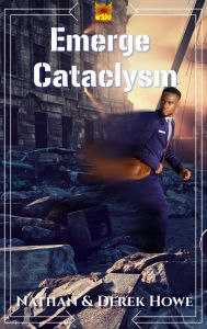 Title: Emerge: Cataclysm, Author: Nathan Howe