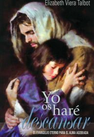 Title: Yo Os Hare Descansar, Author: Elizabeth Viera Talbot