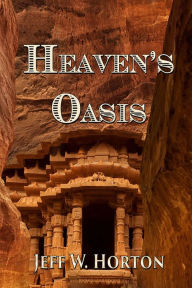 Title: Heaven's Oasis, Author: Jeff W Horton