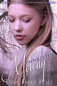 Title: Unwritten Melody, Author: Tessa Emily Hall