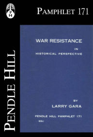 Title: War Resistance: In Historical Perspective, Author: Larry Gara