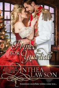 Title: A Prince for Yuletide: A Victorian Christmas Novella, Author: Anthea Lawson