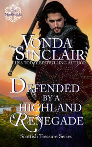 Title: Defended by a Highland Renegade, Author: Vonda Sinclair
