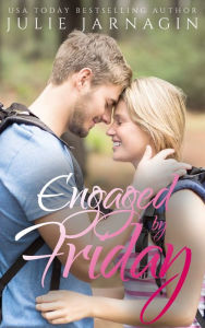 Title: Engaged By Friday, Author: Julie Jarnagin