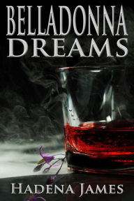 Title: Belladonna Dreams (Dreams and Reality Series #9), Author: Hadena James