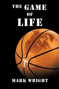 Title: The Game of Life, Author: Mark Wright