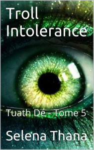 Title: Troll Intolerance, Author: Selena Thana