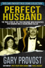 Perfect Husband: The True Story of the Trusting Bride Who Discovered Her Husband Was a Coldblooded Killer