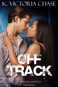 Title: Off Track, Author: K. Victoria Chase