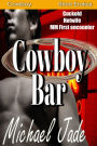 Cowboy Bar (Cuckold, Hotwife, Exhibitionism, Multipartner, Straight husband gay encounter, Wife does another woman, Chicks on mechanical bull, Wet t-shirt, Sex in a bar, Cock bondage)