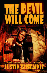 Title: The Devil Will Come, Author: Justin Gustainis