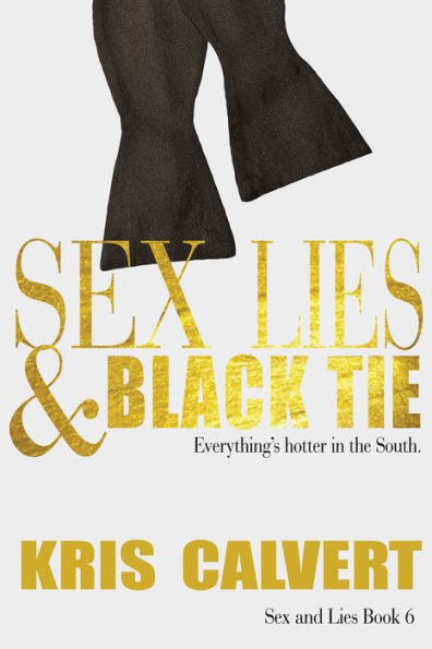 Sex, Lies & Black Tie (Sex and Lies Series #6)