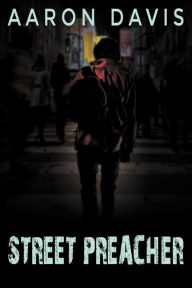 Title: Street Preacher, Author: Aaron Davis