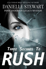 Title: Three Seconds To Rush, Author: Danielle Stewart