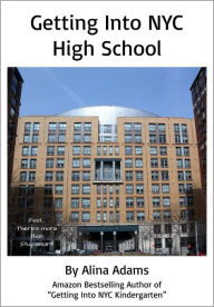 Title: Getting Into NYC High-School: Updated!, Author: Alina Adams