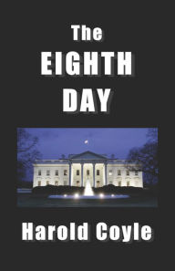 Title: The Eighth Day, Author: Harold Coyle