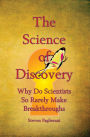 The Science of Discovery (why do scientists so rarely make breakthroughs)