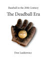 Baseball in the 20th Century: The Deadball Era
