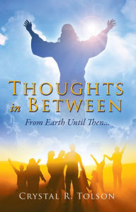 Title: Thoughts In Between, Author: Crystal R. Tolson