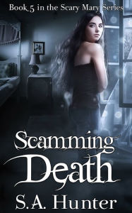 Title: Scamming Death, Author: S.A. Hunter