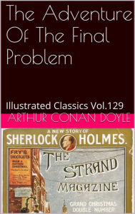 Title: THE ADVENTURE OF THE FINAL PROBLEM ARTHUR CONAN DOYLE, Author: Sidney Paget