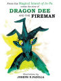 From the Magical Island of Jo-Pa comes the story of Dragon Dee and the Fireman