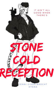 Title: Stone Cold Reception, Author: Jennifer Gisselbrecht Hyena