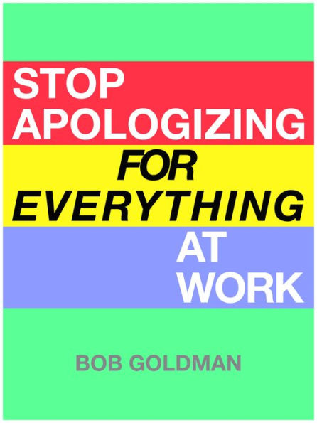 Stop apologizing for everything at work!