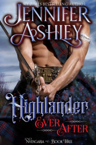 Title: Highlander Ever After: A Historical Romantic Fantasy, Author: Jennifer Ashley