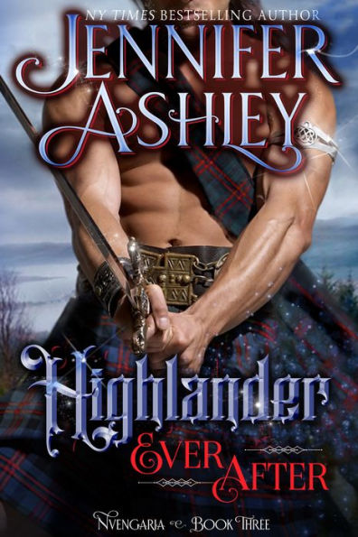 Highlander Ever After: A Historical Romantic Fantasy