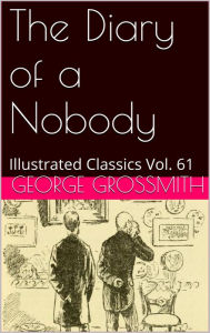 Title: The Diary of a Nobody BY GEORGE GROSSMITH AND WEEDON GROSSMITH, Author: GEORGE GROSSMITH