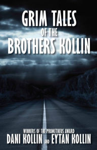 Title: Grim Tales of the Brothers Kollin, Author: Dani Kollin