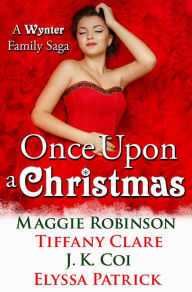 Title: Once Upon a Christmas: A Wynter Family Saga, Author: Tiffany Clare