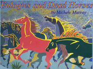 Title: Eulogies and Dead Horses, Author: Michele Murray