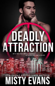 Title: Deadly Attraction, SCVC Taskforce Romantic Suspense Series, Book 6, Author: Misty Evans