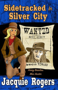 Title: Sidetracked In Silver City, Author: Jacquie Rogers