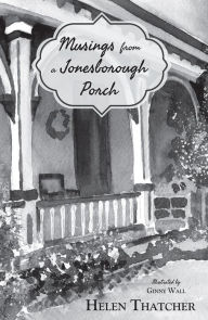 Title: Musings from a Jonesborough Porch, Author: Helen Thatcher